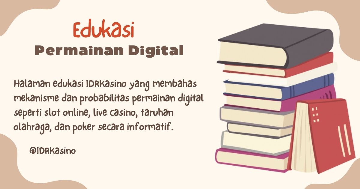 Gambar halaman edukasi IDRKasino tentang mekanisme dan probabilitas permainan digital